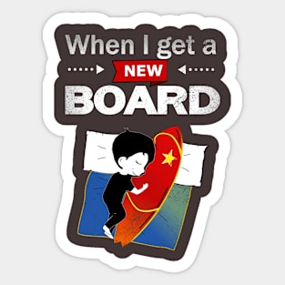 Surfing, Kitesurfing, Windsurfing, When I Get A New Board Sticker